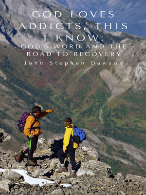 cover image of God Loves Addicts, This I Know: God's Word and the Road to Recovery